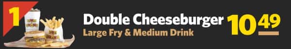 #1 Double Cheeseburger, Large Fries & Medium Drink