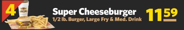 #4 Super Cheeseburger 1/2 lb. Burger, Large Fry & Medium Drink